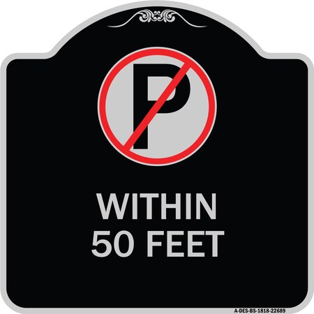 Signmission No Parking Symbol Within 50 Feet Heavy-Gauge Aluminum Architectural Sign, 18" x 18", BS-1818-22689 A-DES-BS-1818-22689